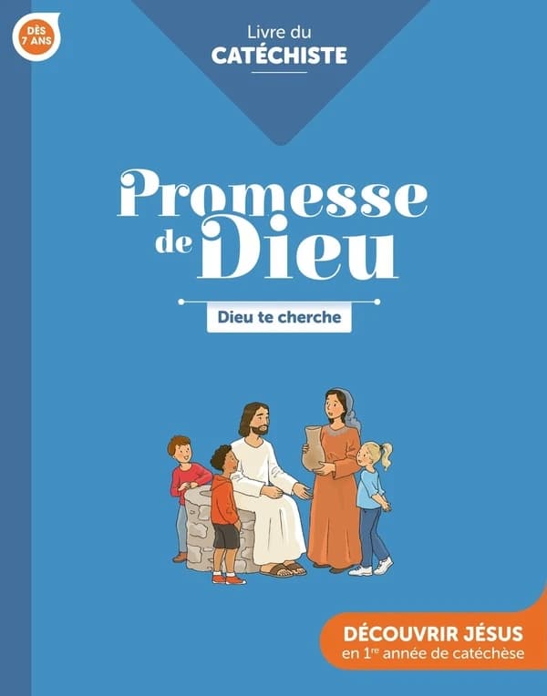 Promesse de Dieu : Promesse de Dieu ; Dieu te cherche ; Livre du catéchiste