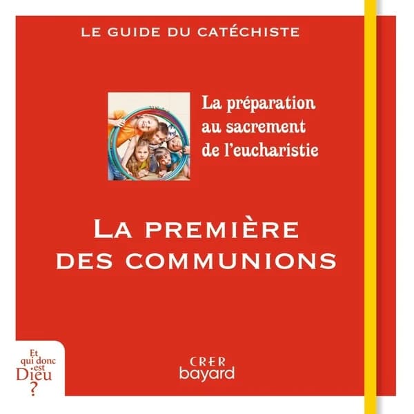 La première des communions : Le guide du catéchiste