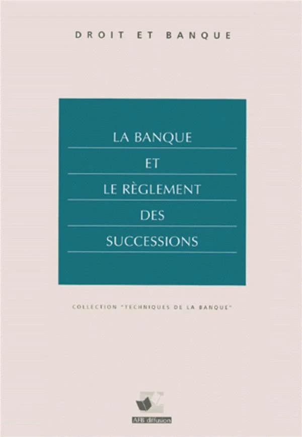 La banque et le règlement des successions