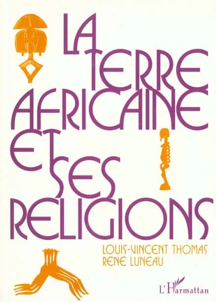 La Terre africaine et ses religions : traditions et changements