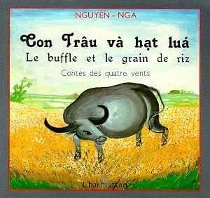 Con trâu và hat lúa : Le Buffle et le grain de riz...