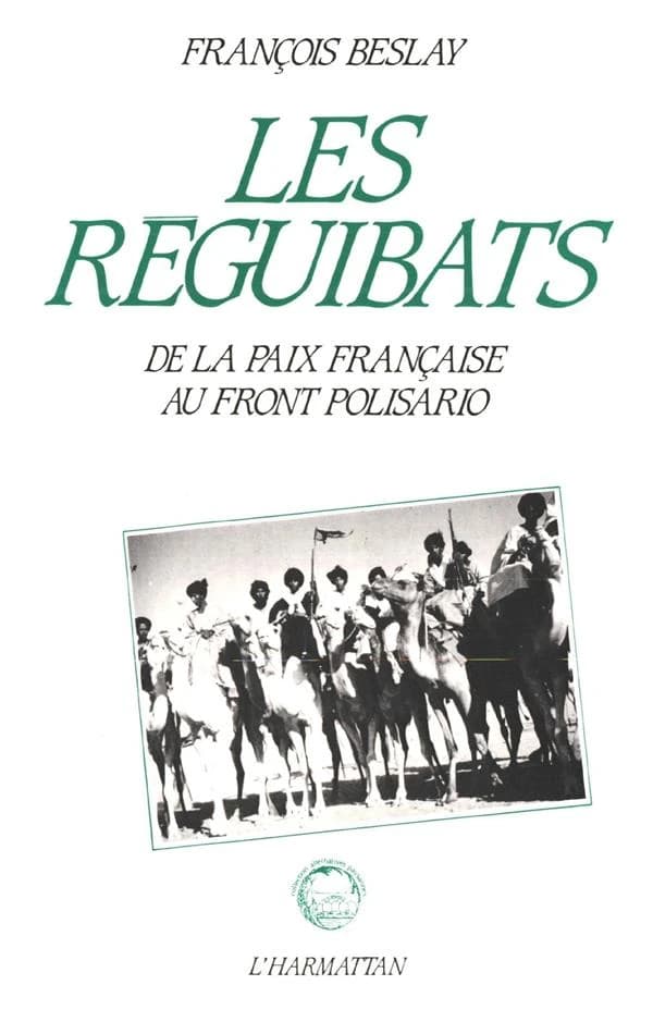 Les réguibats ; de la paix francaise au front Polisario