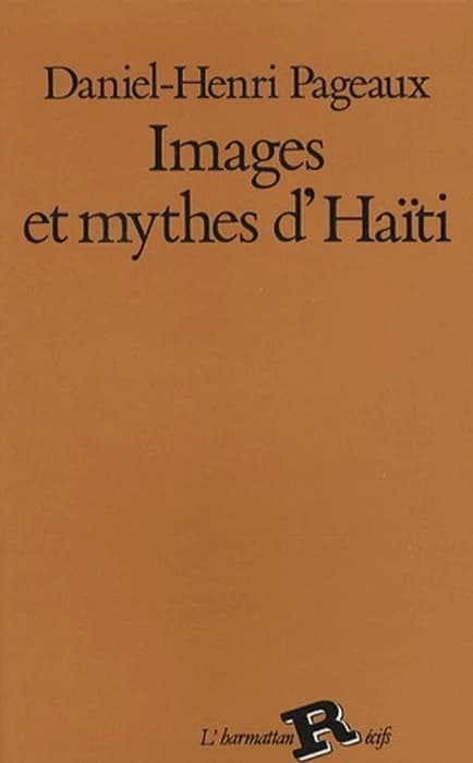 Images et mythes d'Haïti : El Reino de este mundo, Alejo Carpentier, La Tragédie du Roi Christophe, Aimé Césaire, Îles de tempête, Bernard Dadié