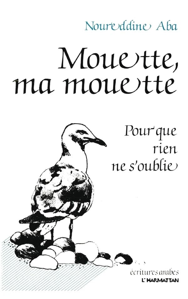 Mouette ma mouette ; pour que rien ne s'oublie