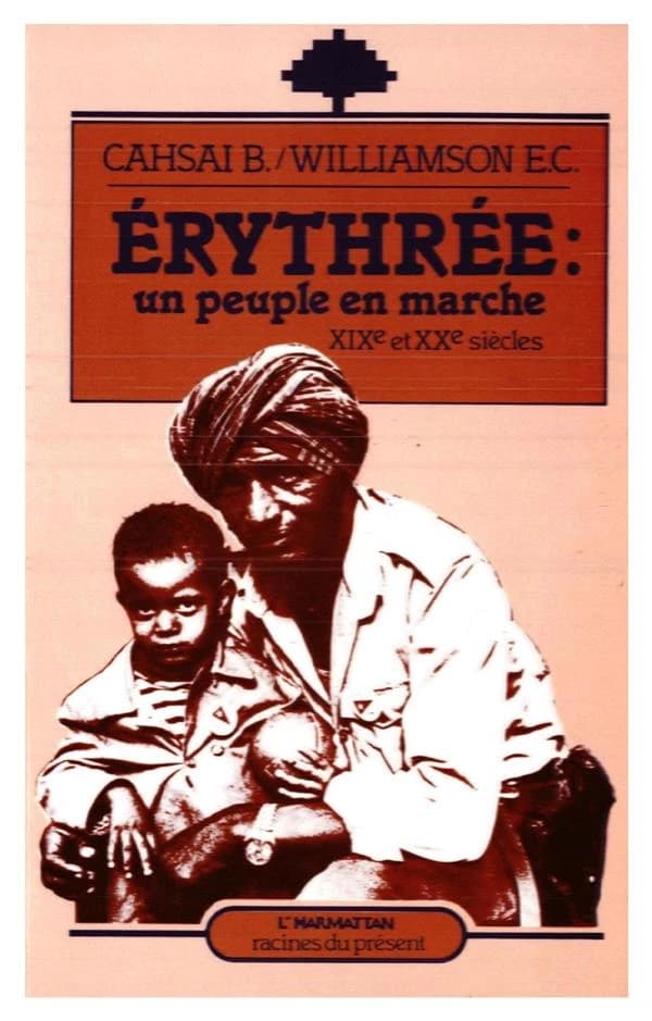 Erythrée: un peuple en marche (XIX et XX siècles)