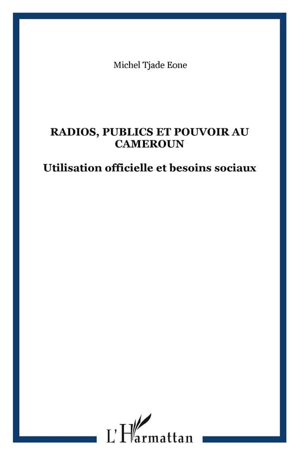 Radios, publics et pouvoir au cameroun