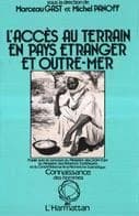 L'accès au terrain en pays étranger et Outre-mer : livre blanc des sciences de l'homme et de la société en France : [colloque, 7-8 février 1985]