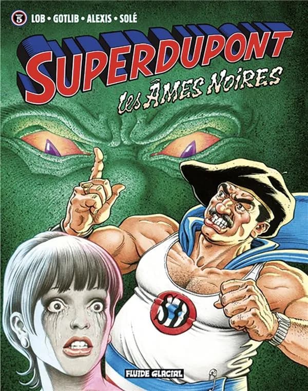 Superdupont. 5, Les âmes noires (Nouv. éd.) Lob, Gotlib, Alexis, Solé