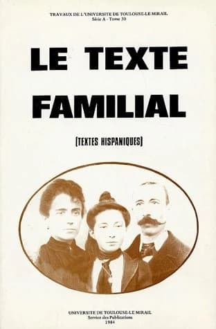 Le texte familial ; textes hispaniques