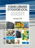 Formes urbaines et pouvoir local : le cas de Grenoble des années 60 et 70