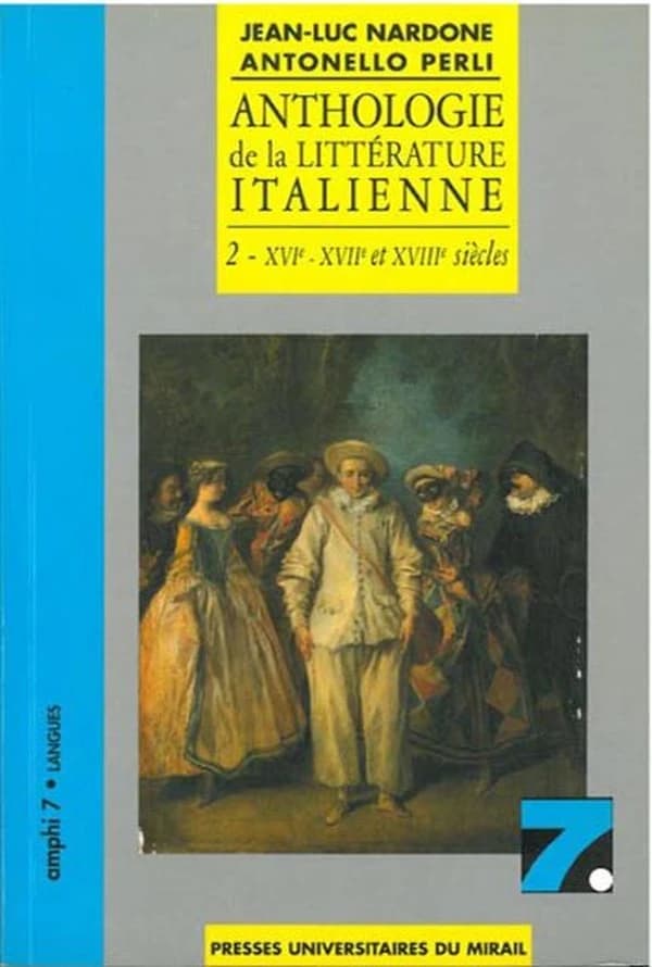 Anthologie de la littérature italienne. 2, XVIe, XVIIe et XVIIIe siècles