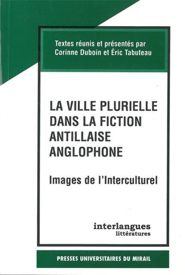 La ville plurielle dans la fiction antillaise anglophone : images de l'interculturel