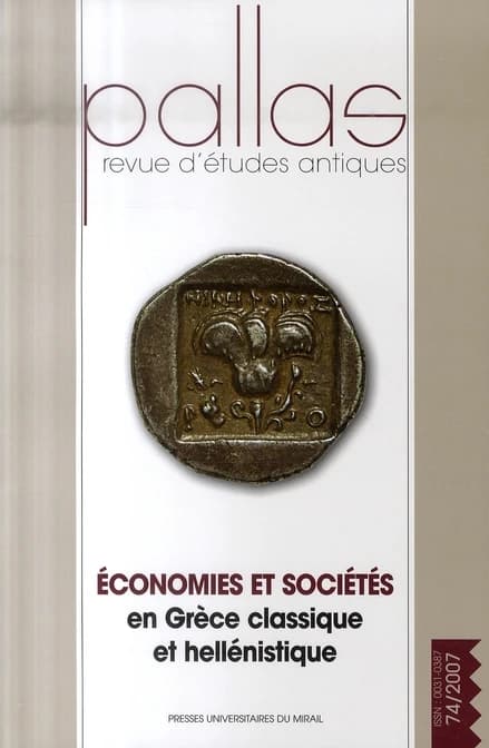 Economies et sociétés en Grèce classique et hellénistique : actes du colloque de la SOPHAU, Bordeaux, 30-31 mars 2007