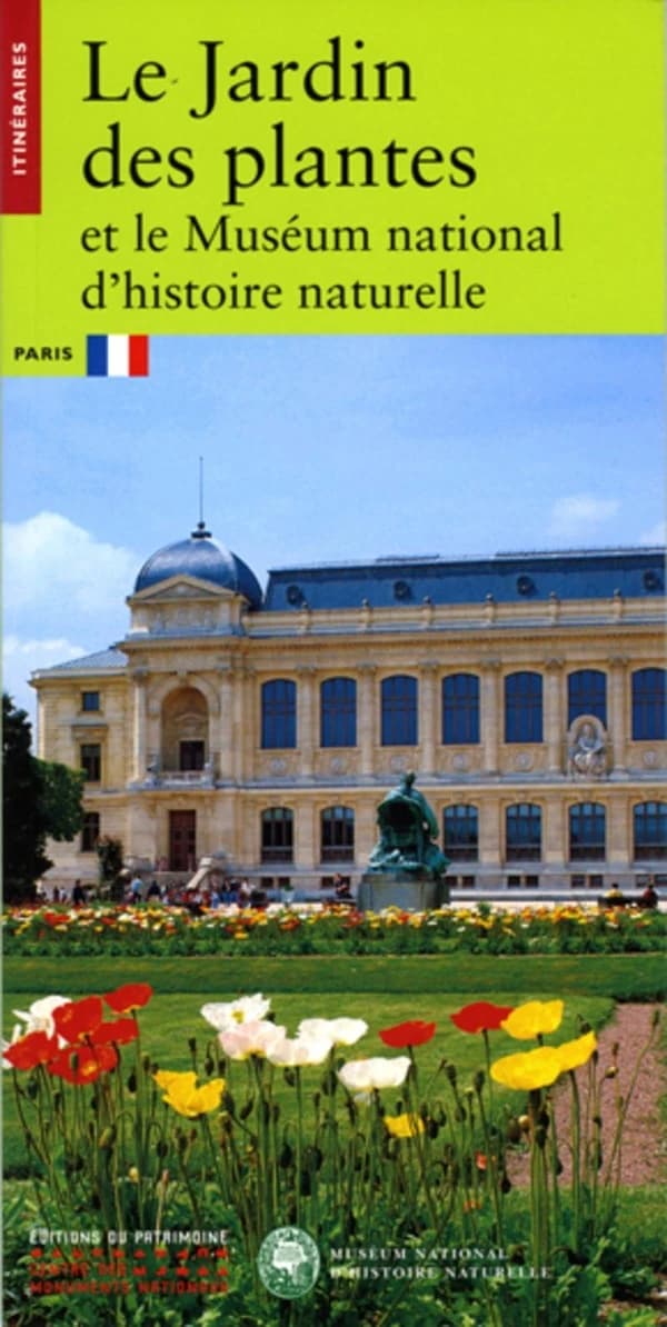 Le Jardin des plantes et le Muséum national d'histoire naturelle : Paris
