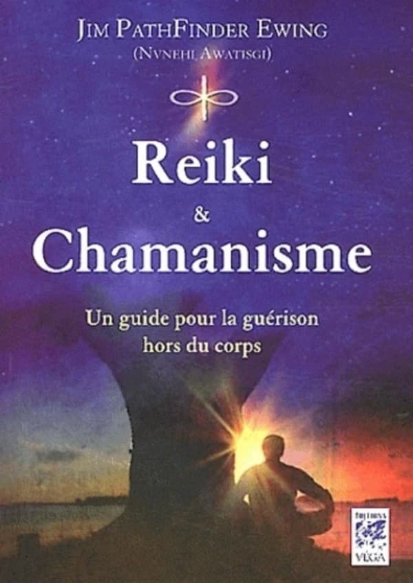 Reiki & chamanisme : un guide pour la guérison hors du corps