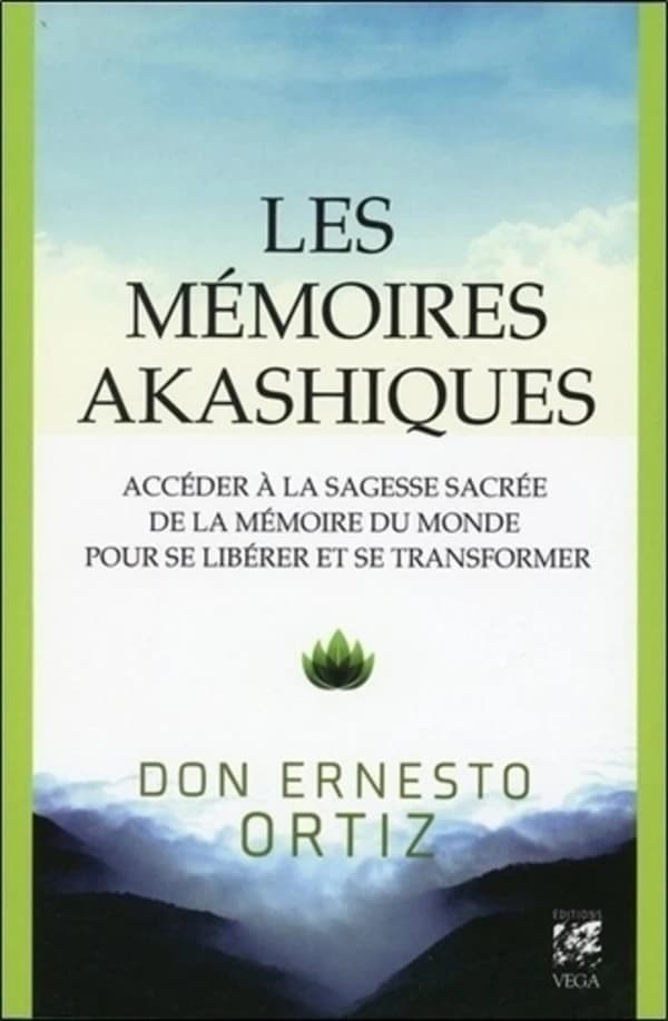 Les mémoires akashiques : accéder à la sagesse sacrée de la mémoire du monde pour se libérer et se transformer