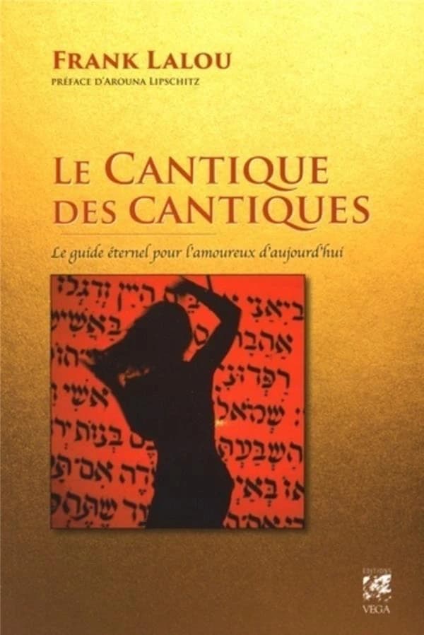 Le "Cantique des cantiques" : le guide éternel pour l'amoureux d'aujourd'hui
