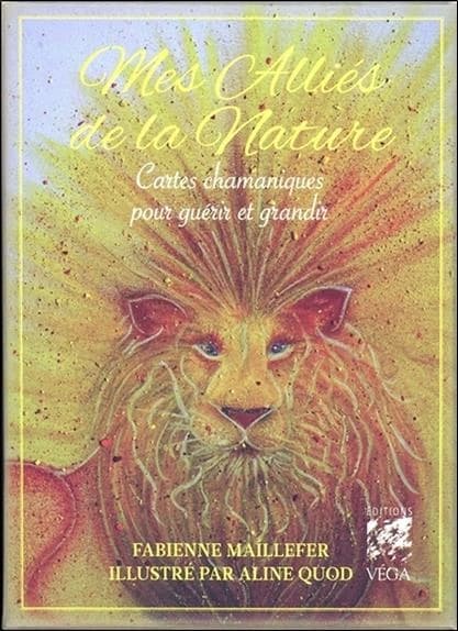 Mes alliés de la nature ; cartes chamaniques pour guérir et grandir
