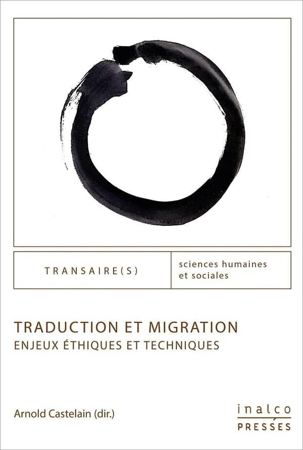 Traduction et migration : enjeux éthiques et techniques