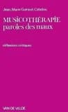 Musicothérapie : paroles des maux : réflexions critiques