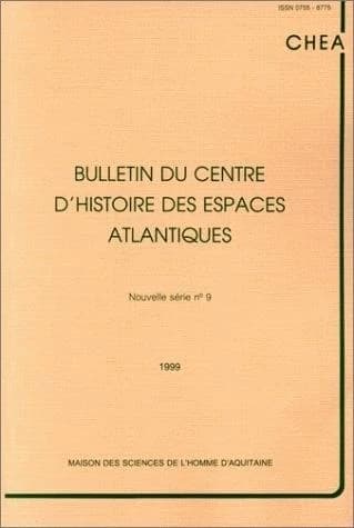 Bulletin du Centre d'histoire des Espaces atlantiques