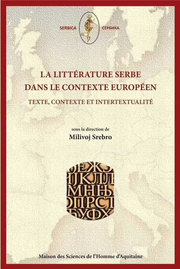 La littérature serbe dans le contexte européen : texte, contexte et intertextualité