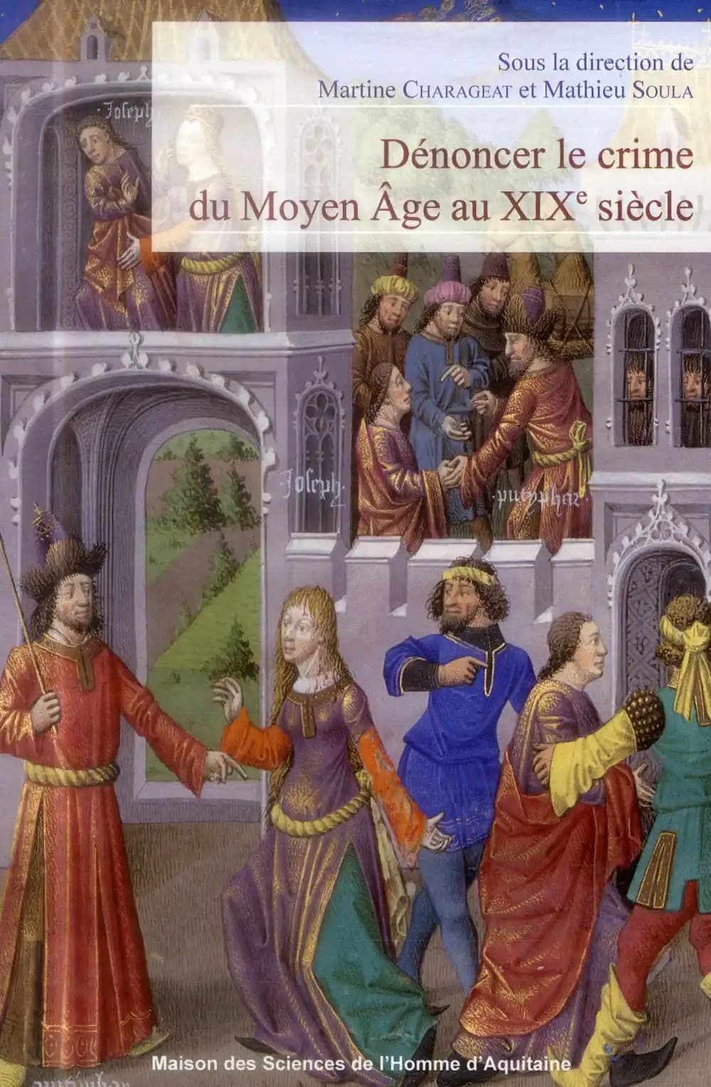 Dénoncer le crime du Moyen âge au XIXe siècle