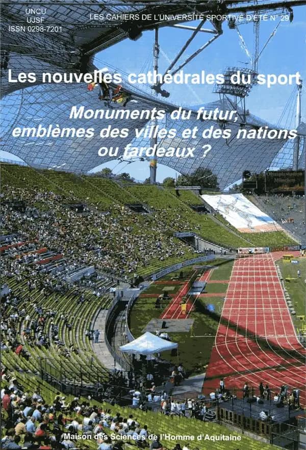 Les nouvelles cathédrales du sport : monuments du futur, emblèmes des villes et des nations ou fardeaux ?