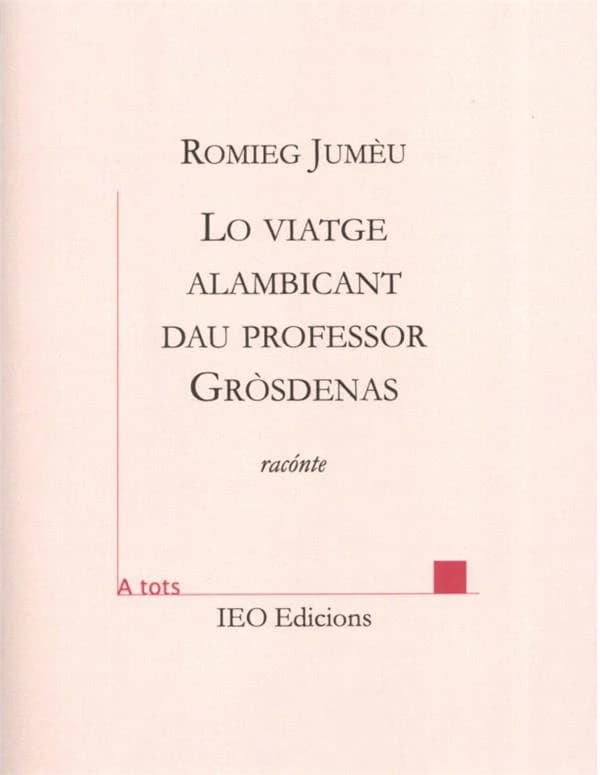 Lo viatge alambicant dau professor Gròsdenas : racònte