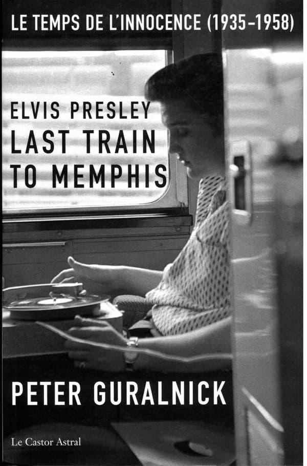 Elvis Presley, Last Train to Memphis : Le temps de l'innocence (1935-1958)