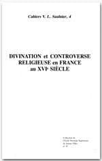 Divination et controverse religieuse en France au xvie siècle : [actes de la journée d'études du 13 mars 1986]