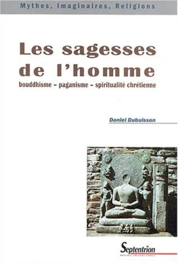 La sagesse de l'homme : bouddhisme, paganisme, spiritualité chrétienne