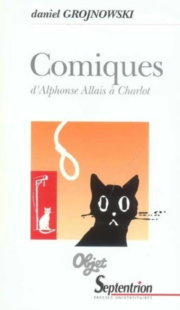 Comiques, d'Alphonse Allais à Charlot : le comique dans les lettres et les arts