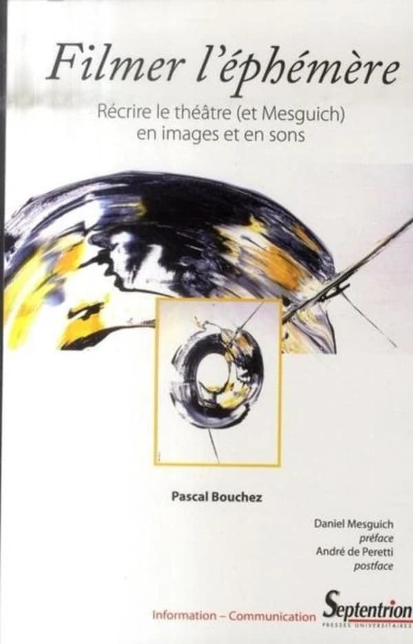 Filmer l'éphémère : récrire le théâtre (et Mesguich) en images et en sons