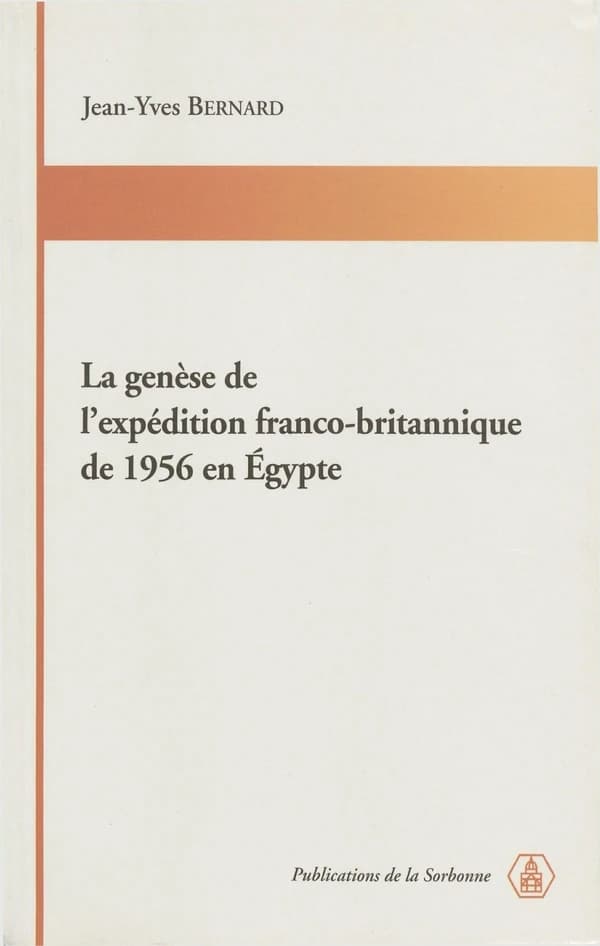 La genèse de l'expédition franco-britannique de 1956 en Égypte