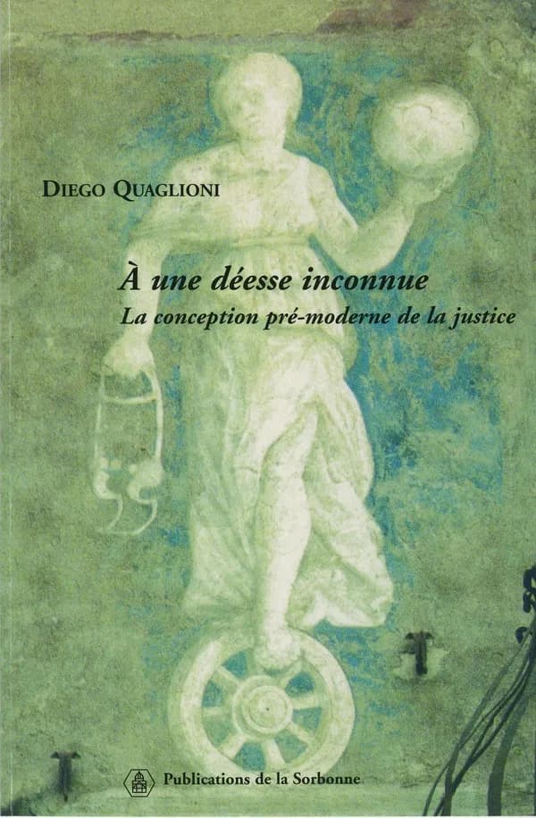 À une déesse inconnue : la conception pré-moderne de la justice