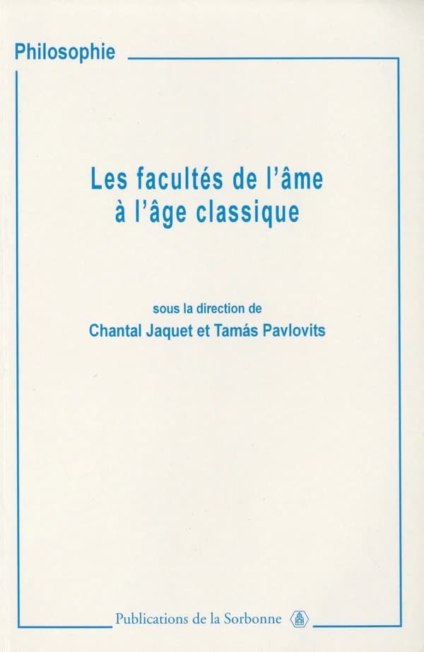 Les facultés de l'âme à l'âge classique : imagination, entendement et jugement