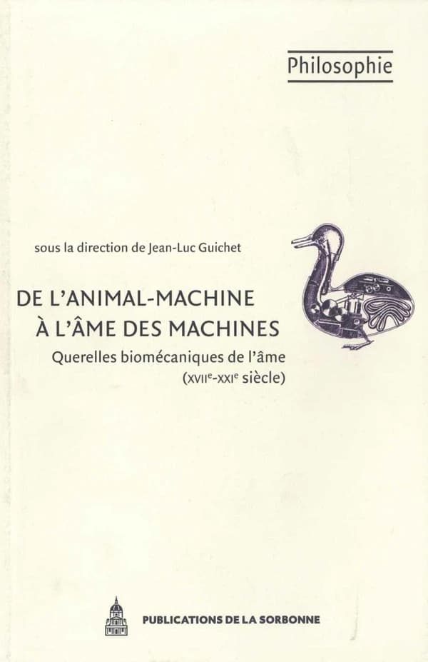 De l'animal-machine à l'âme des machines : querelles biomécaniques de l'âme, XVIIe-XXIe sècle