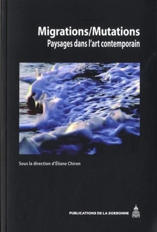 Migrations-mutations : paysages dans l'art contemporain
