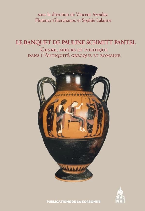 Le banquet de Pauline Schmitt Pantel : genre, moeurs et politique dans l'Antiquité grecque et romaine