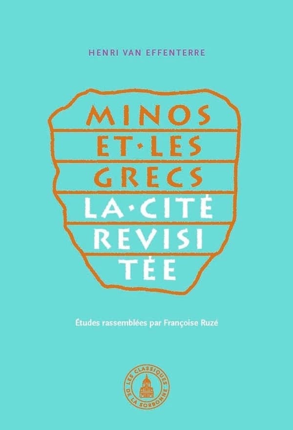 Minos et les Grecs : la cité revisitée : choix d'articles, 1937-2005