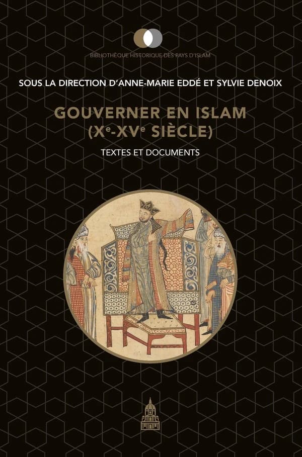 Gouverner en Islam, Xe-XVe siècle : textes et documents