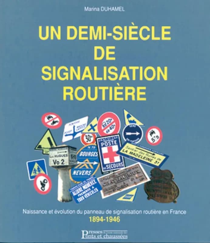 Un demi-siècle de signalisation routière : naissance et évolution du panneau de signalisation routière en France, 1894-1946