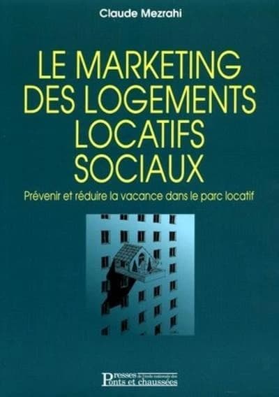 Le marketing des logements locatifs sociaux : prévenir et réduire la vacance dans le parc locatif