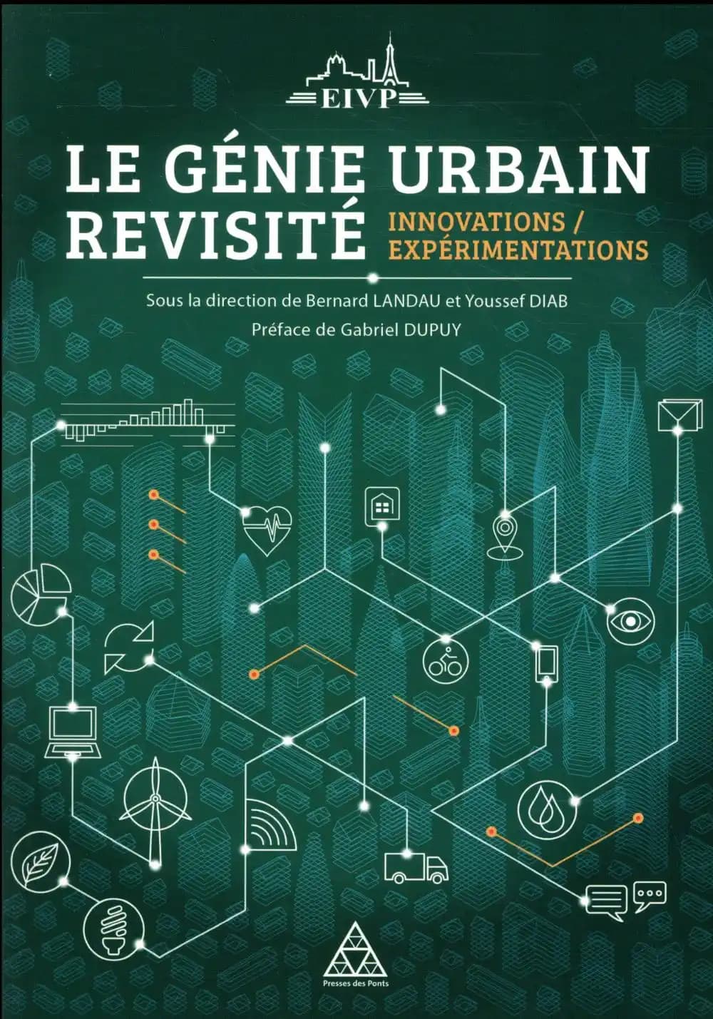 Le génie urbain revisité : innovations, expérimentations : [actes de la 10e session de l'Université d'été de l'École des ingénieurs de la Ville de Paris, septembre 2016]