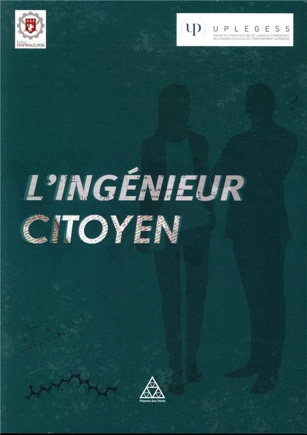L'ingénieur citoyen : synergies entre les langues-cultures et les sciences humaines dans la formation de l'ingénieur du XXIe siècle