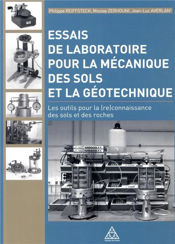 Essais de laboratoire pour la mécanique des sols et la géotechnique : les outils pour la (re)connaissance des sols et des roches