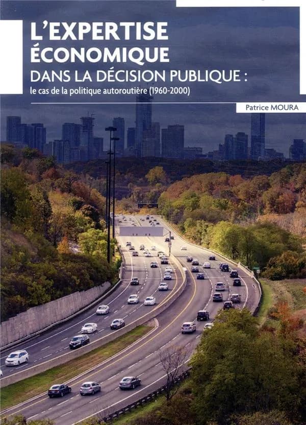 L'expertise économique dans la décision publique : le cas de la politique autoroutière, 1960-2000