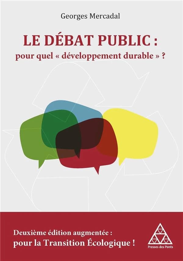 Le débat public, pour quel développement durable ? : pour la transition écologique ! (2e éd. augmentée d'une postface d'actualisation en 2020) Georges Mercadal