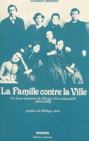 La Famille contre la ville : les classes moyennes de Chicago à l'ère industrielle, 1872-1890